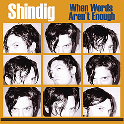 Shindig - When Words Aren&#039;t Enough album