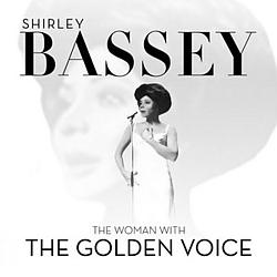 Shirley Bassey - The Woman With The Golden Voice альбом