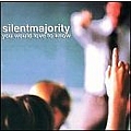 Silent Majority - You Would Love To Know album