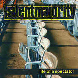 Silent Majority - Life Of A Spectator альбом