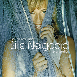 Silje Nergaard - Be Still My Heart: The Essential album