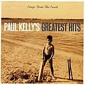 Paul Kelly - Songs From the South: Paul Kelly&#039;s Greatest Hits album