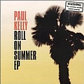 Paul Kelly - Roll on Summer EP album