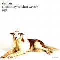 Simian - Chemistry Is What We Are album