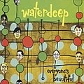 Waterdeep - Everyone&#039;s Beautiful альбом