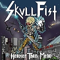 Skull Fist - Heavier than Metal album