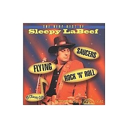 Sleepy LaBeef - Flying Saucers Rock &#039;n&#039; Roll: The Very Best of Sleepy Labeef album