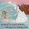 Slightly Stoopid - The Longest Barrel Ride album