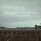 We Shot The Moon - A Silver Lining album