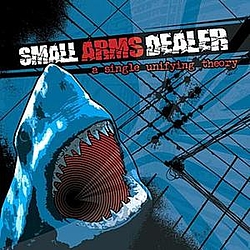 Small Arms Dealer - A Single Unifying Theory album