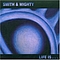Smith &amp; Mighty - Life Is... album