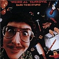Weird Al Yankovic - Dare To Be Stupid album