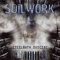 Soilwork - Steelbath Suicide (Re-Issue With Bonus Track) album