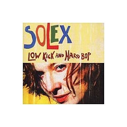 Solex - Low Kick And Hard Bop album