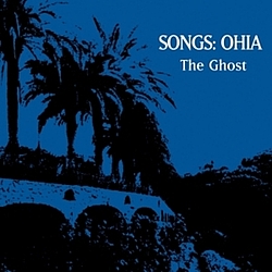 Songs: Ohia - The Ghost альбом