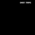 Songs: Ohia - Ghost Tropic album