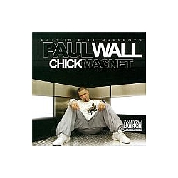 Paul Wall - The Chick Magnet album