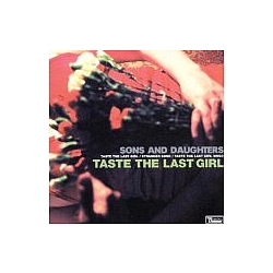 Sons And Daughters - Taste the Last Girl album