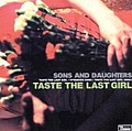Sons And Daughters - Taste the Last Girl album
