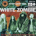 White Zombie - Astro Creep: 2000 Songs Of Love, Destruction And Other Synthetic Delusions Of The Electric Head альбом