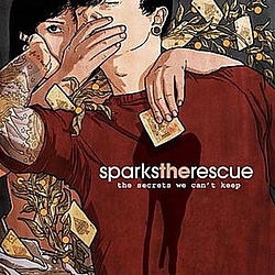 Sparks The Rescue - The Secrets We Can&#039;t Keep альбом