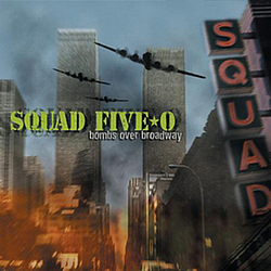 Squad Five-0 - Bombs Over Broadway альбом