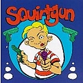 Squirtgun - Squirtgun album