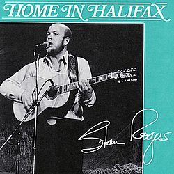 Stan Rogers - Home in Halifax album