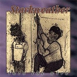 Starkweather - Into the Wire album