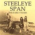 Steeleye Span - The Early Years альбом