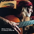 Willie Nelson - It Always Will Be альбом
