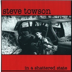 Steve Towson - in a shattered state album