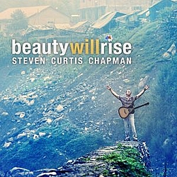 Steven Curtis Chapman - Beauty Will Rise album
