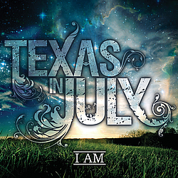 Texas In July - I Am album