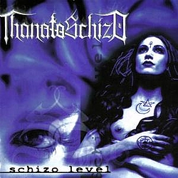 Thanatoschizo - Schizo Level album