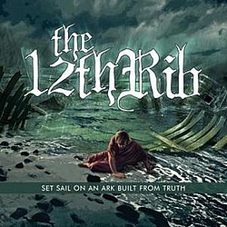The 12th Rib - Set Sail on an Ark Built From Truth альбом