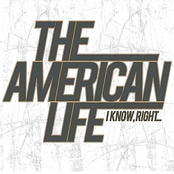 The American Life - I Know, Right альбом