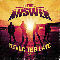 The Answer - Never Too Late album