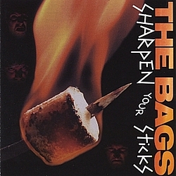 The Bags - Sharpen Your Sticks альбом