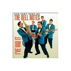 The Bell Notes - I&#039;ve Had It: The Very Best of the Bell Notes album