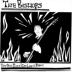 The Bishops - The Only Place I Can Look Is Down альбом
