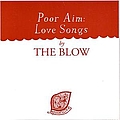 The Blow - Poor Aim: Love Songs album