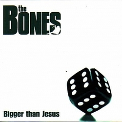 The Bones - Bigger Than Jesus альбом