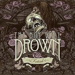 The Boy Will Drown - Fetish альбом