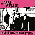 The Brat Attack - Destruction Sound System альбом