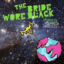 The Bride Wore Black - ¡pwned! album