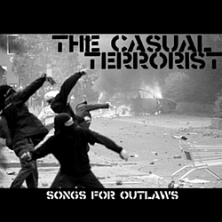 The Casual Terrorist - Songs For Outlaws album