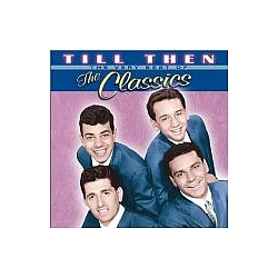 The Classics - Till Then: The Very Best of the Classics album