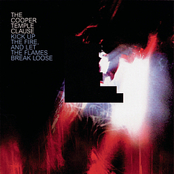 The Cooper Temple Clause - Kick Up the Fire, and Let the Flames Break Loose album