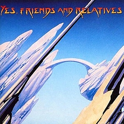 Yes - Friends And Relatives album